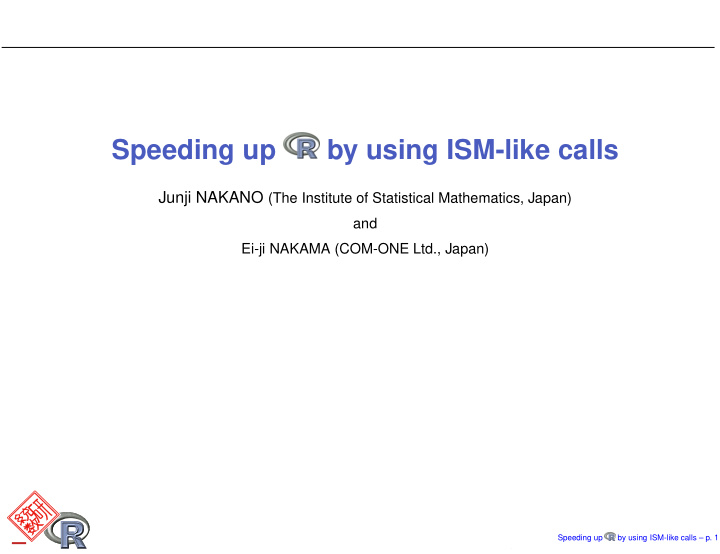 speeding up by using ism like calls