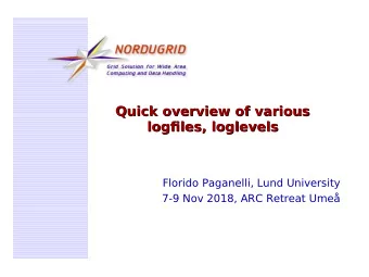 Quick overview of various  Quick overview of various  logfjles, loglevels  logfjles, loglevels
