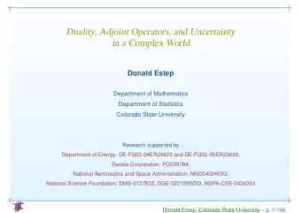 Duality, Adjoint Operators, and Uncertainty  in a Complex World  Donald Estep  Department of