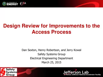 Design Review for Improvements to the  Access Process  Dan Sexton, Henry Robertson, and Jerry Kowal