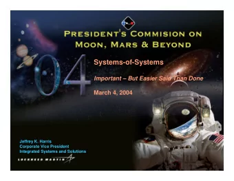 Systems-of-Systems  Important  But Easier Said Than Done  March 4, 2004  Jeffrey K. Harris