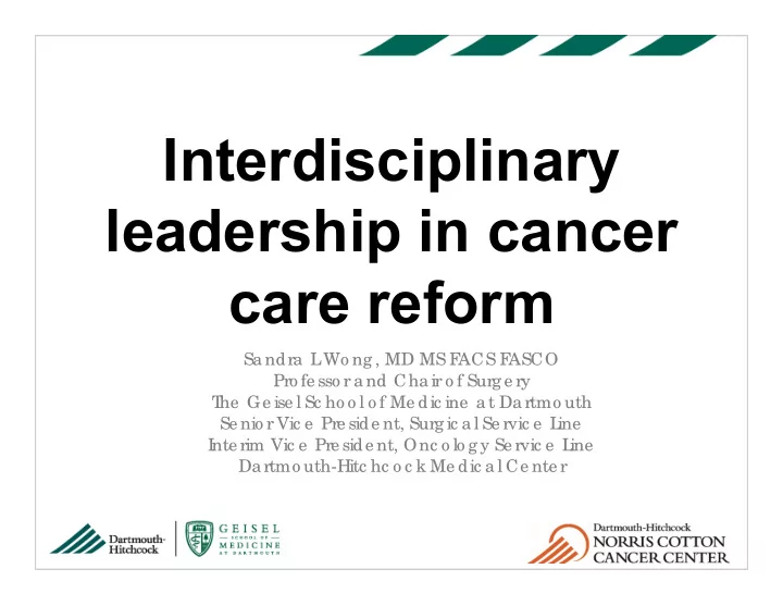 interdisciplinary leadership in cancer care reform
