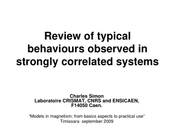 Review of typical  behaviours observed in  strongly correlated systems  Charles Simon  Laboratoire