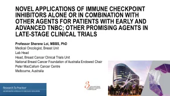 NOVEL APPLICATIONS OF IMMUNE CHECKPOINT  INHIBITORS ALONE OR IN COMBINATION WITH  OTHER AGENTS FOR