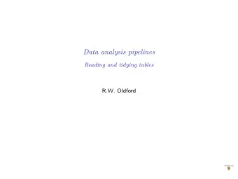Data analysis pipelines  Reading and tidying tables  R.W. Oldford readr - importing