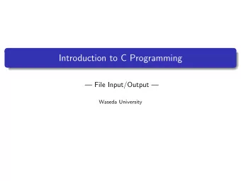Introduction to C Programming   File Input/Output   Waseda University  Todays Topics