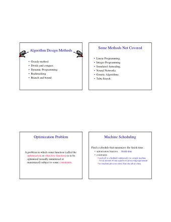 Some Methods Not Covered  Algorithm Design Methods   Linear Programming.   Greedy method.