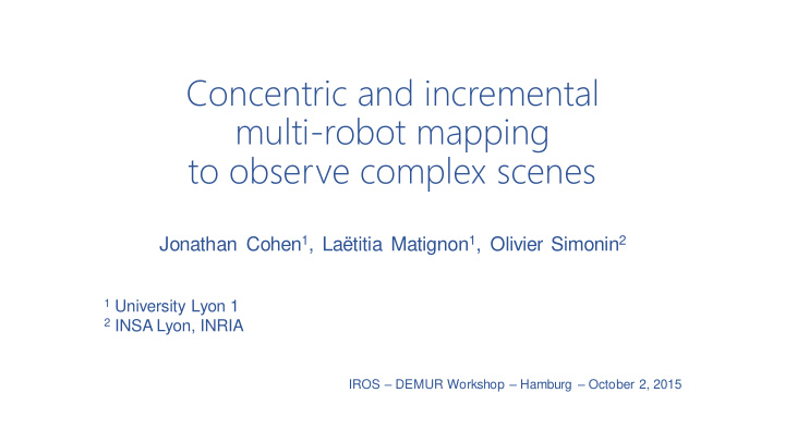 concentric and incremental multi robot mapping to observe