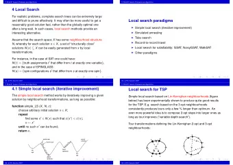 4 Local Search  For realistic problems, complete search trees can be extremely large  Local search