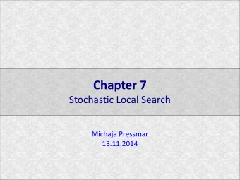 Chapter 7  Stochastic Local Search  Michaja Pressmar  13.11.2014  Motivation n -queens with