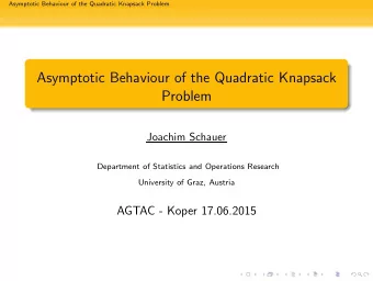 Asymptotic Behaviour of the Quadratic Knapsack  Problem  Joachim Schauer  Department of Statistics
