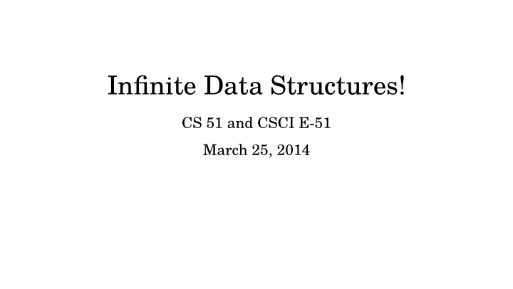 infinite data structures