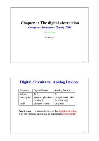 Chapter 1: The digital abstraction  Computer Structure - Spring 2004  Dr. Guy Even  c  Tel-Aviv