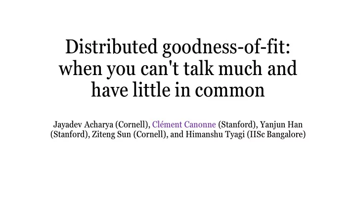 distributed goodness of fit when you can t talk much and