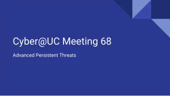 Cyber@UC Meeting 68  Advanced Persistent Threats  If Youre New!   Join our Slack: