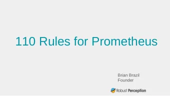 110 Rules for Prometheus  Brian Brazil  Founder  Rule 110  110 Rules for Prometheus  Brian Brazil
