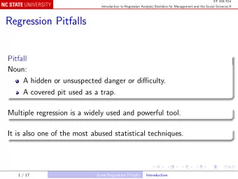 Regression Pitfalls  Pitfall  Noun:  A hidden or unsuspected danger or difficulty.  A covered pit