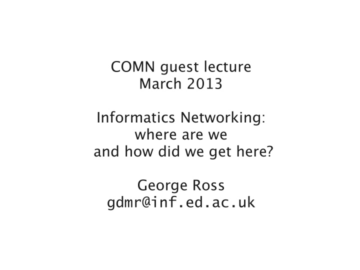 comn guest lecture march 2013 informatics networking