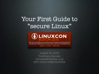 Your First Guide to  secure Linux  August 12, 2010  Toshiharu Harada  haradats@nttdata.co.jp