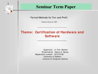 Seminar Term Paper  Certification of Hardware and Software  Formal Methods for Fun and Profit