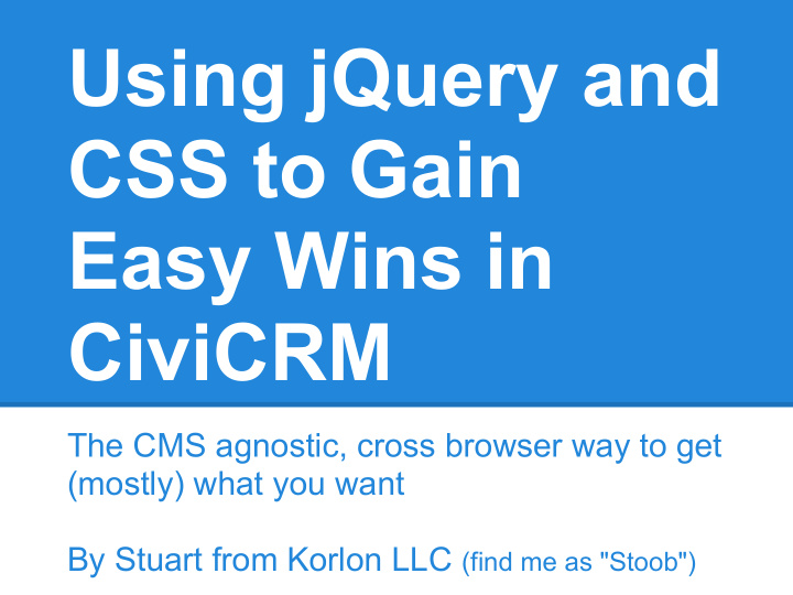 using jquery and css to gain easy wins in civicrm