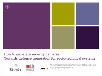 +  How to generate security cameras:  Towards defence generation for socio-technical systems  Olga