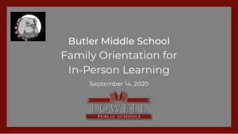 Family Orientation for  In-Person Learning  September 14, 2020  2  Lowell Public Schools  Plan: