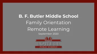 Family Orientation  Remote Learning  September 2020  2  Lowell Public Schools  With parent feedback
