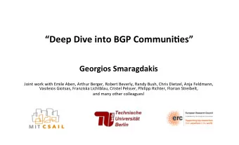 Deep Dive into BGP Communi1es  Georgios Smaragdakis  Joint work with Emile Aben, Arthur