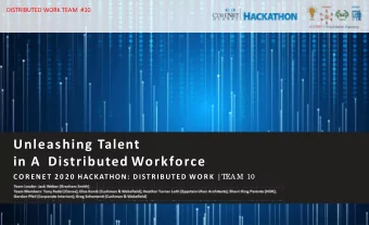 Unleashing Talent  in A Distributed Workforce C O R E N E T 2 0 2 0 HACKATHON: DISTRIBUTED W O R K