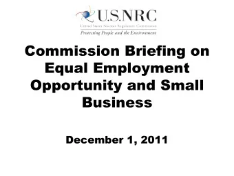 Commission Briefing on  Equal Employment  Opportunity and Small  Business  December 1, 2011  Agenda