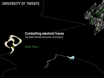 Combatting electoral traces  The Dutch tempest discussion and beyond  Wolter Pieters  My background