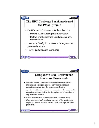 The HPC Challenge Benchmarks and  the PMaC project   Certificates of relevance for benchmarks