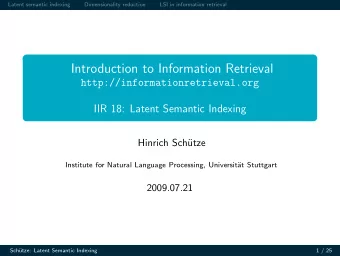 Introduction to Information Retrieval  http://informationretrieval.org  IIR 18: Latent Semantic