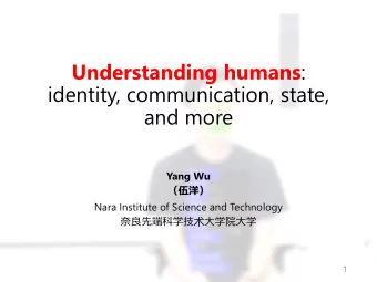 and more  Yang Wu    Nara Institute of Science and Technology