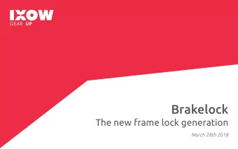 Brakelock  The new frame lock generation  March 28th 2018  Synthesis  BRAKELOCK is a new generation