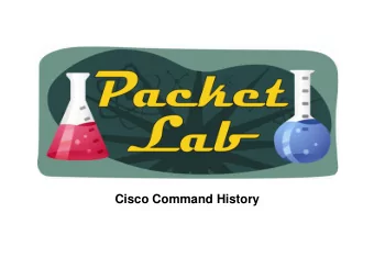 Cisco Command History  Command History Cisco IOS stores EXEC commands in a buffer that is