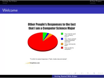 Welcome  Getting Started With Eclipse  Setting Up Eclipse  A First Project  Getting Started With