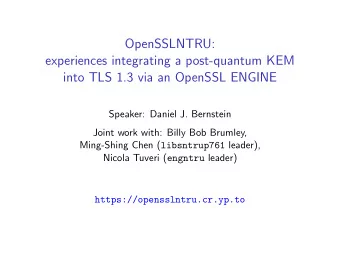 OpenSSLNTRU:  experiences integrating a post-quantum KEM  into TLS 1.3 via an OpenSSL ENGINE