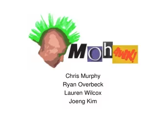 Chris Murphy  Ryan Overbeck  Lauren Wilcox  Joeng Kim  Introduction