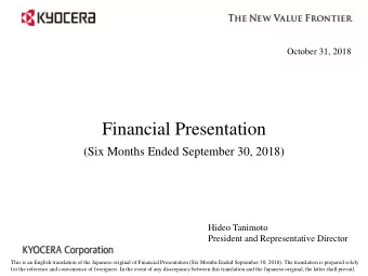 Financial Presentation  (Six Months Ended September 30, 2018)  Hideo Tanimoto  President and