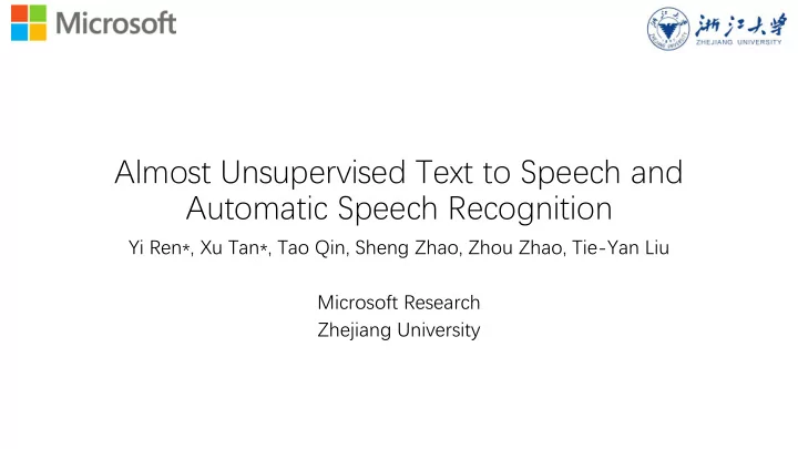 almost unsupervised text to speech and automatic speech