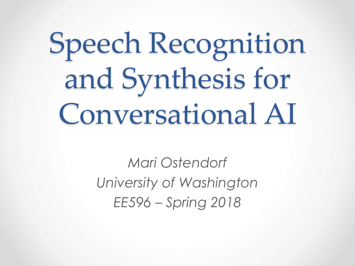 speech recognition and synthesis for conversational ai