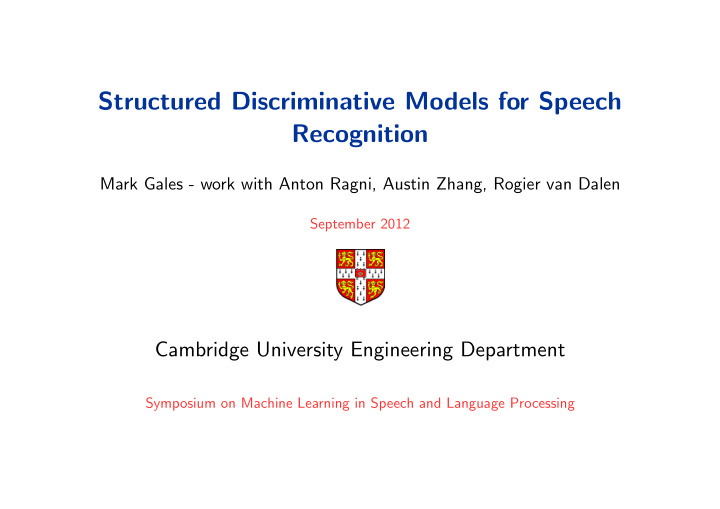 structured discriminative models for speech recognition