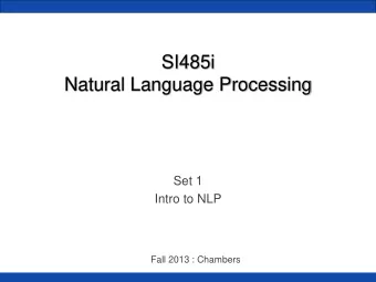 SI485i  Natural Language Processing  Set 1  Intro to NLP  Fall 2013 : Chambers  Assumptions about