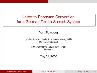 Letter-to-Phoneme Conversion  for a German Text-to-Speech System  Vera Demberg  Institut fr