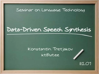 Dat  Data-  a-Dri  Drive  ven Spe  n Speech  ech Synt  nthe  hesis  Konstantin Tretjakov  kt@ut.ee