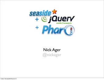 Nick Ager  @nickager  lunes 3 de septiembre de 12  Plan  Overview of jQueryMobile  Seaside
