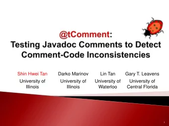 Shin Hwei Tan  Darko Marinov  Lin Tan  Gary T. Leavens  University of  University of  University of