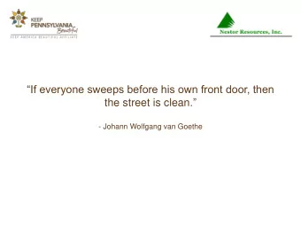 the street is clean .  - Johann Wolfgang van Goethe  Illegal dumping continues to plague the